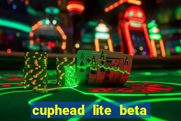 cuphead lite beta 8.1 download